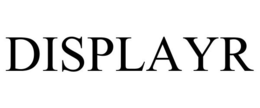 DISPLAYR trademark
