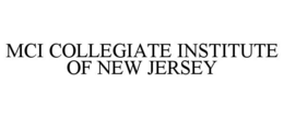 MCI COLLEGIATE INSTITUTE OF NEW JERSEY trademark
