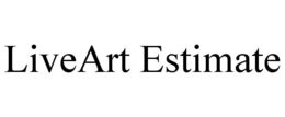 LIVEART ESTIMATE trademark