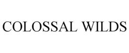 COLOSSAL WILDS trademark