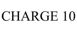 CHARGE 10 trademark