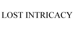 LOST INTRICACY trademark