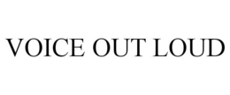 VOICE OUT LOUD trademark