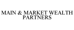 MAIN & MARKET WEALTH PARTNERS trademark