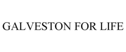 GALVESTON FOR LIFE trademark