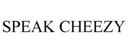 SPEAK CHEEZY trademark