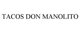 TACOS DON MANOLITO trademark