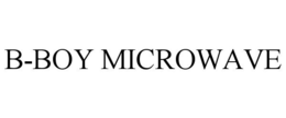 B-BOY MICROWAVE trademark