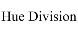 HUE DIVISION trademark