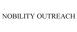 NOBILITY OUTREACH trademark