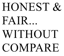 HONEST & FAIR... WITHOUT COMPARE trademark