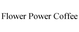 FLOWER POWER COFFEE trademark