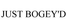 JUST BOGEY'D trademark