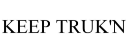 KEEP TRUK'N trademark