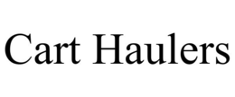 CART HAULERS trademark