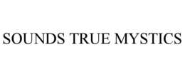 SOUNDS TRUE MYSTICS trademark
