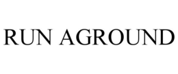 RUN AGROUND trademark