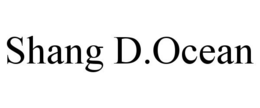 SHANG D.OCEAN trademark