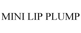 MINI LIP PLUMP trademark