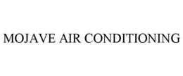 MOJAVE AIR CONDITIONING trademark