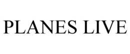 PLANES LIVE trademark