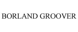 BORLAND GROOVER trademark