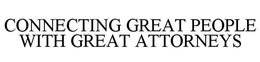 CONNECTING GREAT PEOPLE WITH GREAT ATTORNEYS trademark