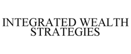 INTEGRATED WEALTH STRATEGIES trademark