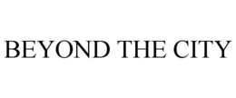BEYOND THE CITY trademark