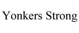 YONKERS STRONG trademark