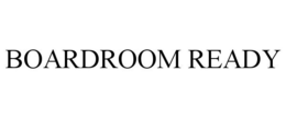 BOARDROOM READY trademark