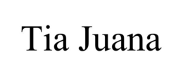 TIA JUANA trademark