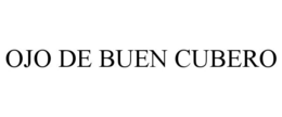 OJO DE BUEN CUBERO trademark