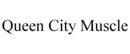 QUEEN CITY MUSCLE trademark