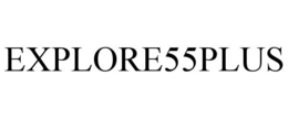 EXPLORE55PLUS trademark