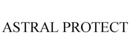 ASTRAL PROTECT trademark