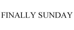 FINALLY SUNDAY trademark