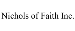 NICHOLS OF FAITH INC. trademark