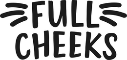 FULL CHEEKS trademark