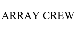 ARRAY CREW trademark