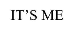 IT'S ME trademark