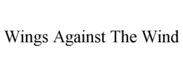 WINGS AGAINST THE WIND trademark