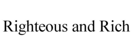 RIGHTEOUS AND RICH trademark