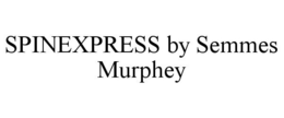 SPINEXPRESS BY SEMMES MURPHEY trademark