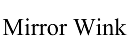 MIRROR WINK trademark
