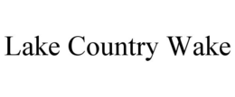 LAKE COUNTRY WAKE trademark