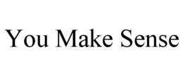 YOU MAKE SENSE trademark