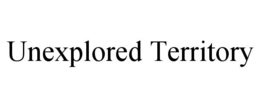 UNEXPLORED TERRITORY trademark