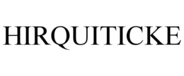 HIRQUITICKE trademark