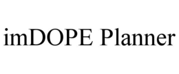 IMDOPE PLANNER trademark
